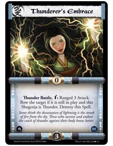 Thunderer's Embrace FOIL  -           Thunder Battle, w: Ranged 3 Attack. Bow the target if it is still in play and this Shugenj