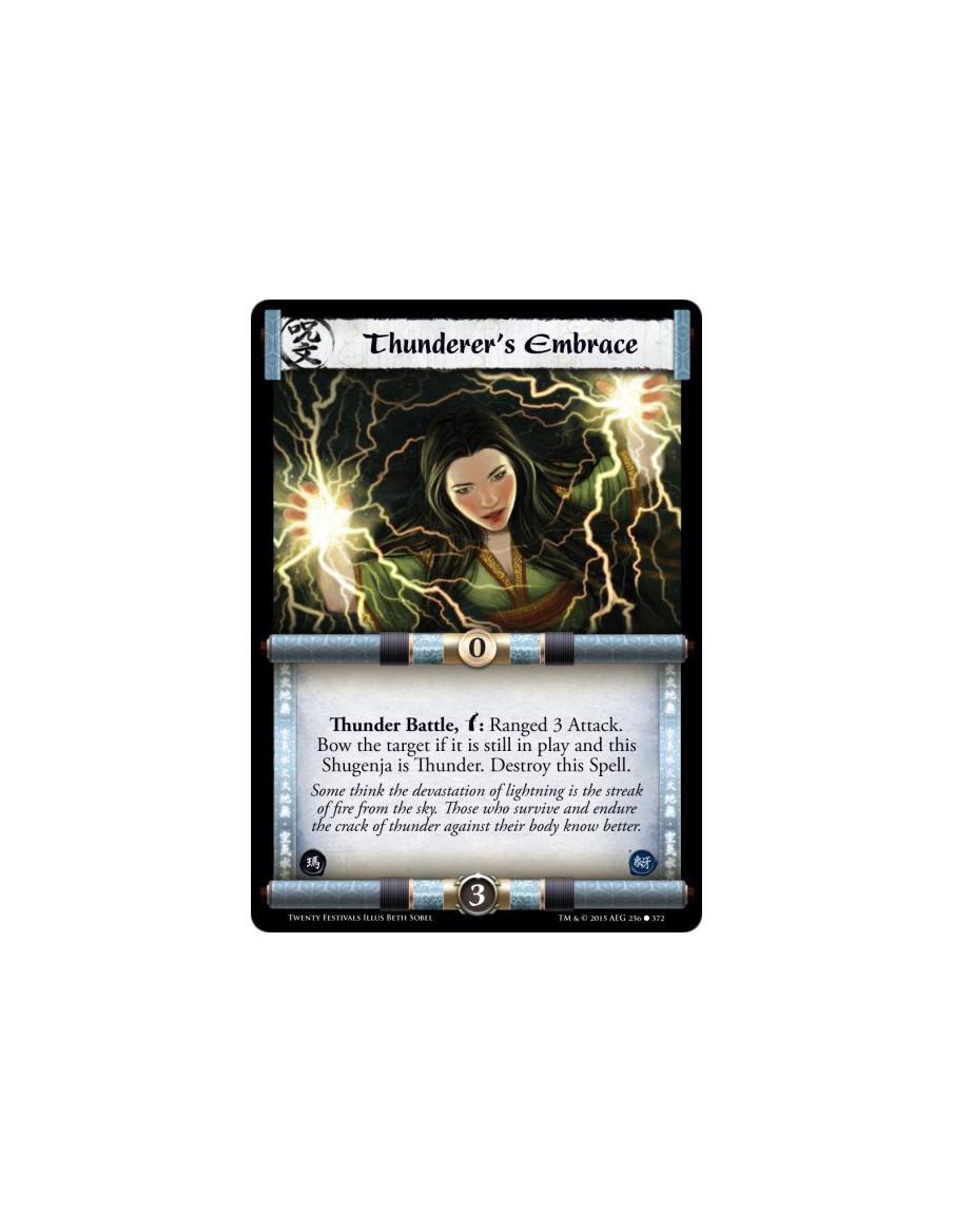 Thunderer's Embrace FOIL  -           Thunder Battle, w: Ranged 3 Attack. Bow the target if it is still in play and this Shugenj