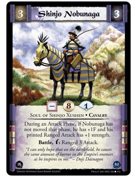Shinjo Nobunaga FOIL  - Cavalry • Soul of Shinjo Xushen  During an Attack Phase, if Nobunaga has not moved that phase, he has +1