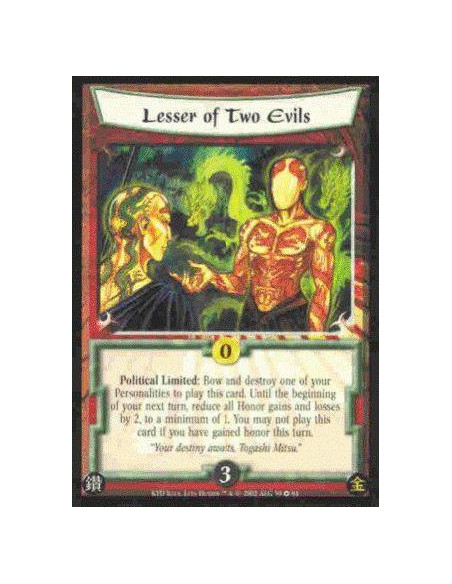 Lesser of Two Evils  - Political Limited: Bow and destroy one of your Personalities to play this card. Until the beginning of yo