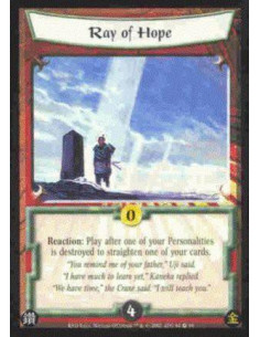 Ray of Hope  - Reaction: After a Personality you control is destroyed: Target a card you control. Straighten it.