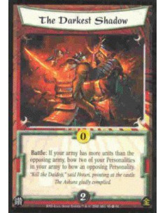 The Darkest Shadow  - Battle: If your army has more units than the opposing army, bow two of your Personalities in your army to 