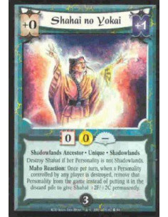 Shahai no Yokai  - Shadowlands Ancestor. Unique. Shadowlands Destroy Shahai if her Personality is not Shadowlands. Maho Reaction