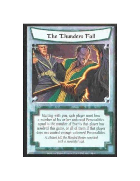The Thunders Fall  - Starting with you, each player must bow a number of his or her unbowed Personalities equal to the number of