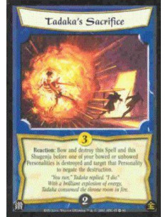 Tadaka's Sacrifice  - Reaction: Bow and destroy this Spell and this Shugenja before one of your bowed or unbowed Personalities i