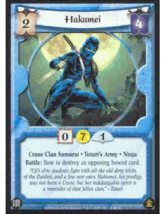 Hakumei  - Crane Clan Samurai. Toturi's Army. Ninja Battle: Bow to destroy an opposing bowed card.