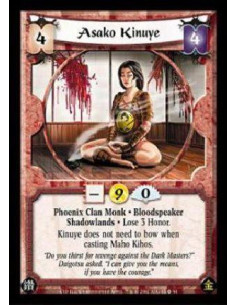 Asako Kinuye  - Phoenix Clan Monk · Bloodspeaker · Shadowlands · Lose 3 Honor. Kinuye need not bow to cast Maho Kihos.