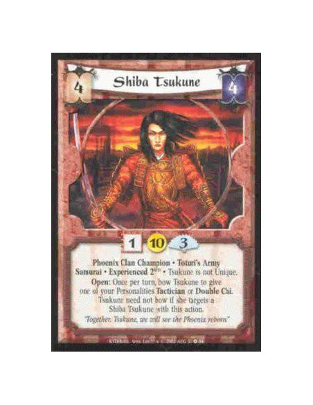 Shiba Tsukune Exp2  - Phoenix Clan Champion. Toturi's Army Samurai. Experienced 2KYD Tsukune is not Unique. Open: Once per turn,