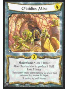 Obsidian Mine  - Shadowlands • Lose 3 Honor.  Bow this card: Lose 3 Honor. Produce 4 Gold.