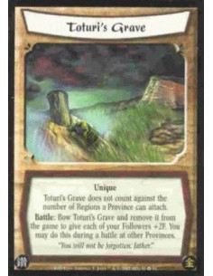 Toturi's Grave  - Unique. This card does not count against the number of Regions a Province can attach. Battle: Even during batt