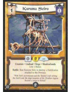 Kuruma Seiro  - Creature. Undead. Siege. Shadowlands Lose 2 Honor. Battle: Bow Kuruma Seiro to destroy a Fortification attached 