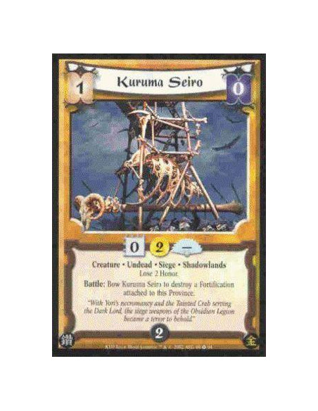 Kuruma Seiro  - Creature. Undead. Siege. Shadowlands Lose 2 Honor. Battle: Bow Kuruma Seiro to destroy a Fortification attached 