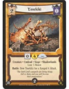 Tosekiki  - Creature. Undead. Siege. Shadowlands Lose 3 Honor. Battle: Bow Tosekiki for a Ranged 4 Attack.