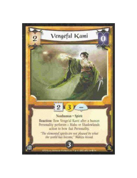 Vengeful Kami  - Nonhuman. Spirit Reaction: Bow Vengeful Kami after a human Personality performs a Maho or Shadowlands action to