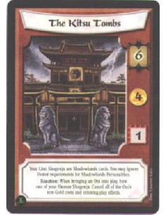The Kitsu Tombs  - Immediately before the game begins, all Lion Shugenja in your Dynasty deck permanently gain the Shadowlands t