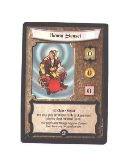 Ikoma Sensei  - All Clans. Sensei You may play Technique cards as if you were playing their required Clans.