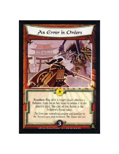 An Error in Orders  - *G 3Fo Reaction: Play after a target player attaches a Follower from his or her hand to return it to the p