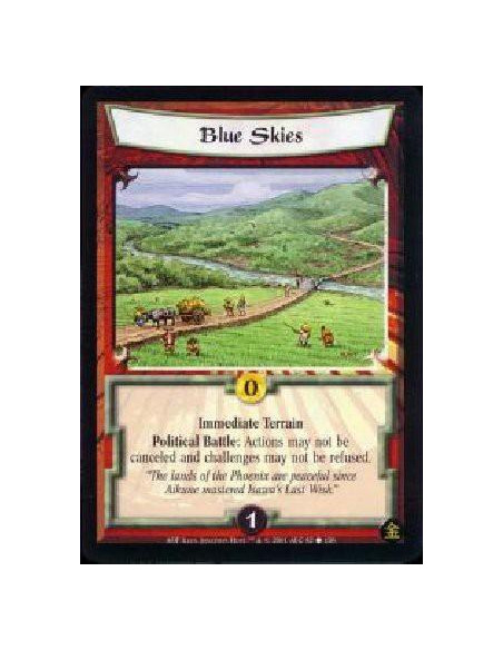 Blue Skies  - Immediate Terrain Political Battle: Actions may not be canceled and challenges may not be refused.