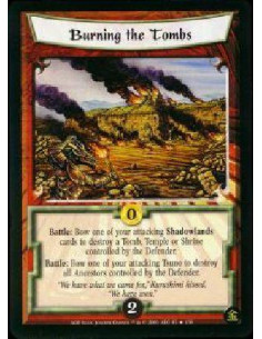 Burning the Tombs  - Battle: Bow one of your attacking Shadowlands cards to destroy a Tomb, Temple, or Shrine controlled by the 