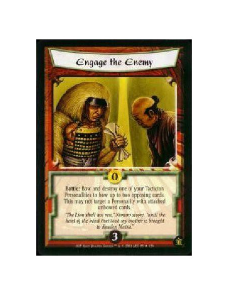 Engage the Enemy  - Battle: Bow and destroy one of your Tactician Personalities to bow up to two opposing cards. This may not ta