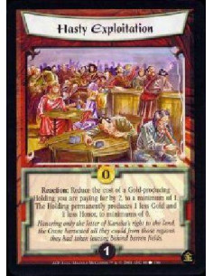 Hasty Exploitation  - Reaction: Reduce the cost of a Gold-producing Holding you are paying for by 2, to a minimum of 1. The Hold