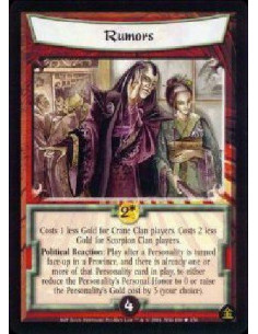 Rumors  - Costs 1 less Gold for Crane Clan players. Costs 2 less Gold for Scorpion Clan players. Political Reaction: Play after 