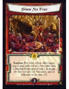 Show No Fear  - Reaction: Play when a Fear effect targets one of your units led by a Personality with a Personal Honor greater t