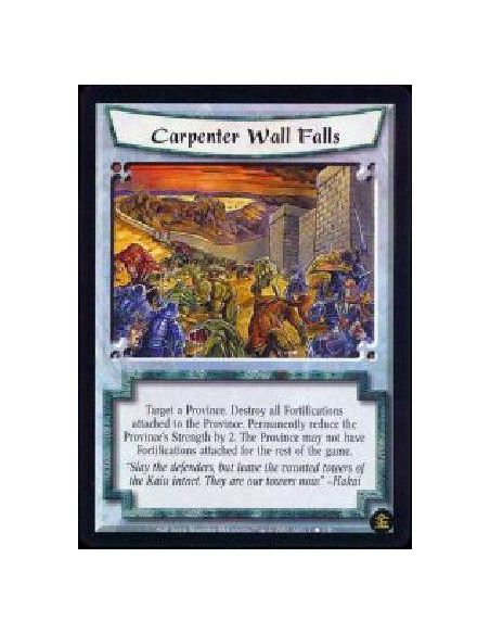 Carpenter Wall Falls  - Target a Province. Destroy all Fortifications attached to the Province. Permanently reduce the Province'