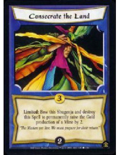 Consecrate the Land  - Limited: Bow this Shugenja and destroy this Spell to permanently raise the gold production of a mine by 2