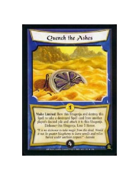Quench the Ashes  - Maho Limited: Bow this Shugenja and destroy this Spell to take a destroyed Spell card from another player's 