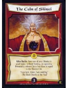 The Calm of Shinsei  - Kiho Battle: Bow one of your Monks to send home, without bowing, an opposing Personality whose Chi is les