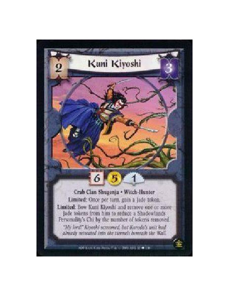 Kuni Kiyoshi  - Crab Clan Shugenja * Witch-Hunter Limited: Once per turn, gain a Jade token. Limited: Bow Kuni Kiyoshi and remov
