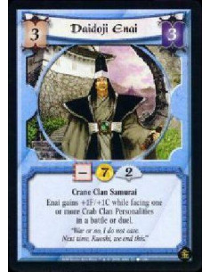 Daidoji Enai  - Crane Clan Samurai Enai gains +1F/+1C while facing one or more Crab Clan Personalities in a battle or duel.