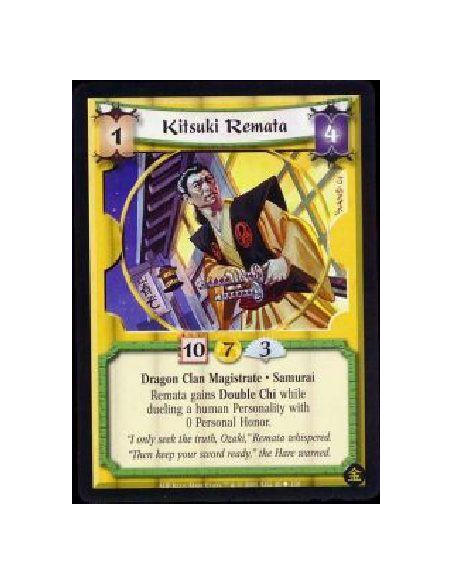Kitsuki Remata  - Dragon Clan Magistrate * Samurai Remata gains Double Chi while dueling a human Personality with 0 Personal Hon