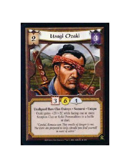 Usagi Ozaki  - Unaligned Hare Clan Daimyo * Samurai * Unique Ozaki gains +2F/+2C while facing one or more Scorpion Clan or Kolat