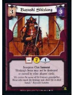 Bayushi Shixiang  - Scorpion Clan Samurai Shixiang's Items may not be destroyed or moved by other players' cards.