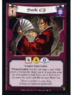 Soshi Eiji  - Scorpion Clan Courtier Political Limited: Bow Eiji and target a card which causes a non-variable Honor loss to its