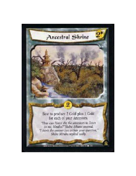 Ancestral Shrine  - Bow to produce 2 Gold plus 1 Gold for each of your Ancestors.
