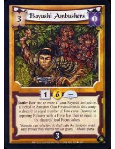 Bayushi Ambushers  - Battle: Bow one or more of your Bayushi Ambushers attached to Scorpion Clan Personalities in this army to d