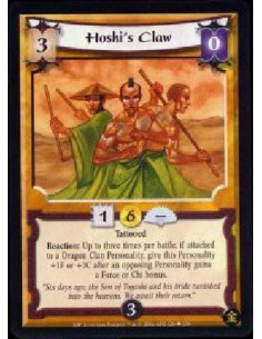 Hoshi's Claw  - Tattooed Reaction: Up to three times per battle, if attached to a Dragon Clan Personality, give this Personality
