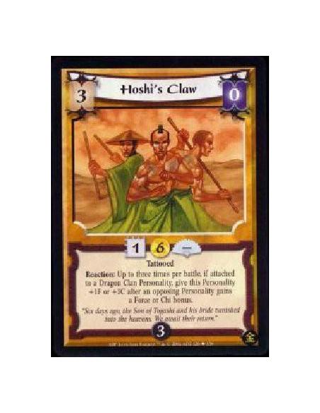 Hoshi's Claw  - Tattooed Reaction: Up to three times per battle, if attached to a Dragon Clan Personality, give this Personality