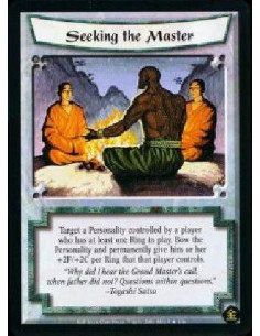 Seeking the Master FOIL  - Target a Personality controlled by a player who has at least one Ring in play. Bow the Personality an