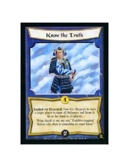 Know the Truth FOIL  - Limited Air Elemental: Bow this Shugenja to force a target player to show all followers and items in his 