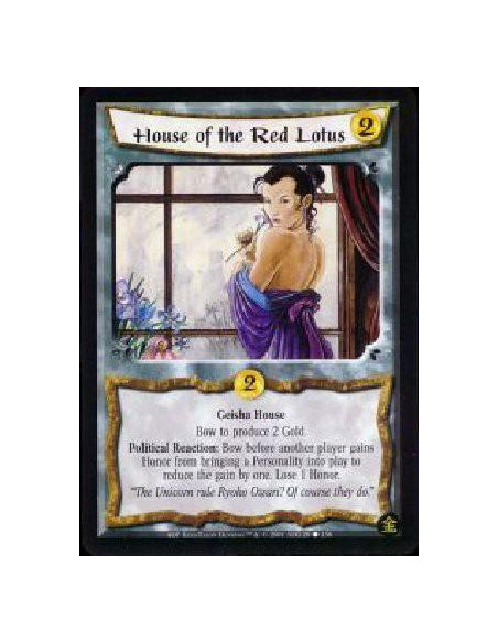 House of the Red Lotus  - Geisha House Bow House of the Red Lotus to produce 2 Gold. Political Reaction: Before another player g