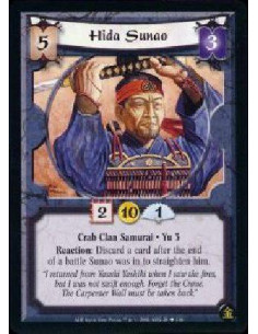 Hida Sunao  - Crab Clan Samurai * Yu 3 Reaction: After the end of a battle Sunao was in during resolution, discard a card to str