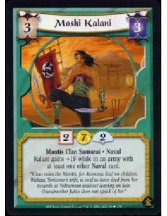 Moshi Kalani  - Mantis Clan Samurai * Naval Kalani gains +1F while in an army with at least one other Naval card.