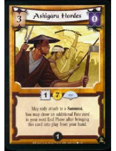 Ashigaru Hordes  - May only attach to a Samurai. You may draw an additional Fate card in your next End Phase after bringing Ashi