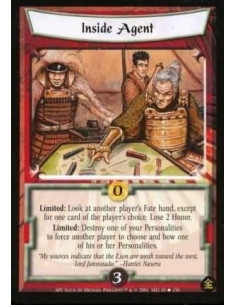 Inside Agent  - Limited: Look at another player's Fate hand, except for one card of the players choice. Lose 2 Honor. Limited: D