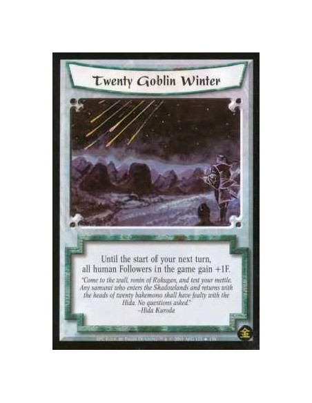 Twenty Goblin Winter  - Until the start of your next turn, all human Followers in the game gain +1F.