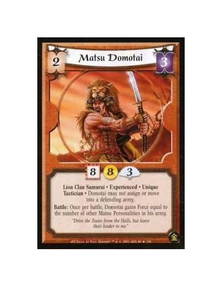 Matsu Domotai Exp  - Lion Clan Samurai. Experienced. Unique. Tactician Domotai may not assign or move into a defending army. Bat
